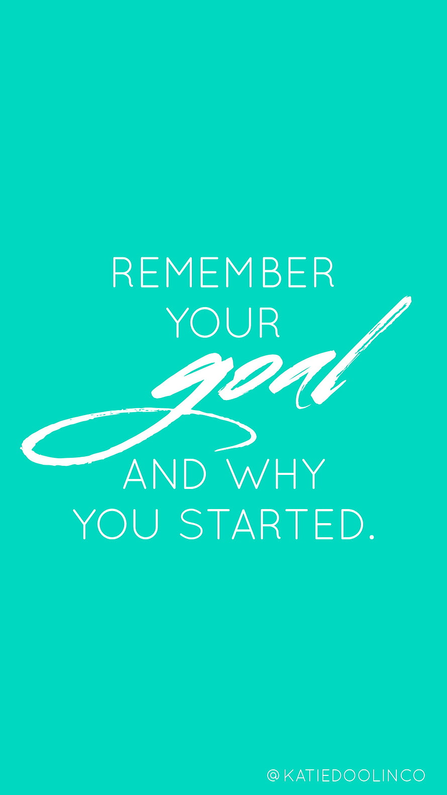 Motivational Quote on Turquoise Background: Remember Your Goal and Why You Started HD phone wallpaper
