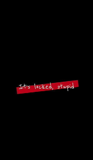 Minimalist Black Background with Red Highlighted Text Saying It's Locked Stupid HD phone wallpaper