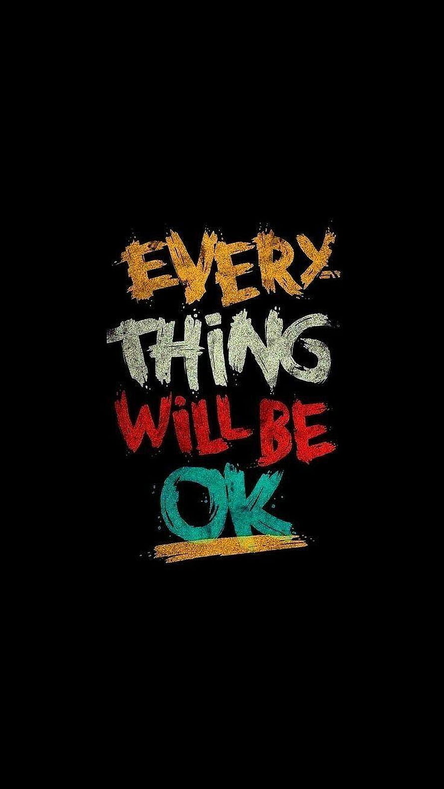 Every Thing Will Be Ok Handwritten Quote on Black Background HD phone wallpaper
