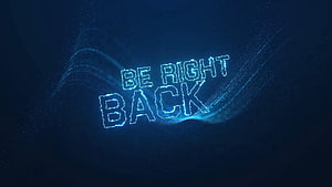 Be Right Back Glowing Neon Text on Dark Blue Particle Background HD wallpaper