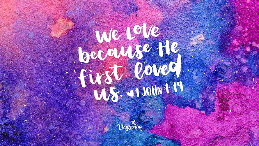 We Love Because He First Loved Us 1 John 4:19 Watercolor Bible Verse HD wallpaper