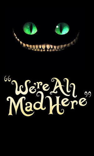 Alice in Wonderland Cheshire Cat Grin with Green Eyes and Quote HD phone wallpaper