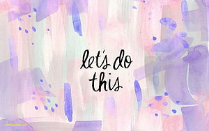 Pastel Watercolor Abstract Background With Inspirational Let's Do This Quote HD wallpaper
