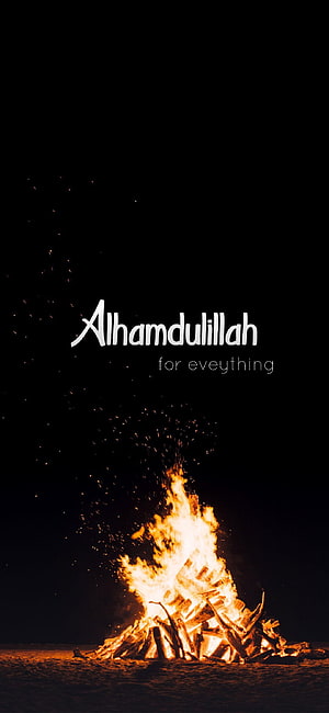 Alhamdulillah for Everything Islamic Bonfire Night Wallpaper HD phone wallpaper