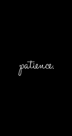 Minimalist Patience Cursive Script on Black Background HD phone wallpaper