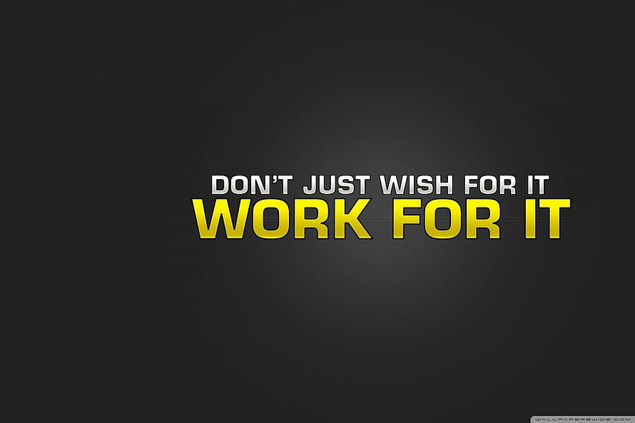 Don't Just Wish For It Work For It Motivational Quote on Dark Background HD wallpaper