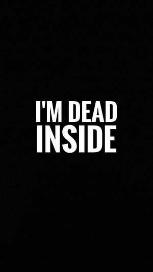 Minimalist Black Background With Bold White Typography Reading I'm Dead Inside HD phone wallpaper