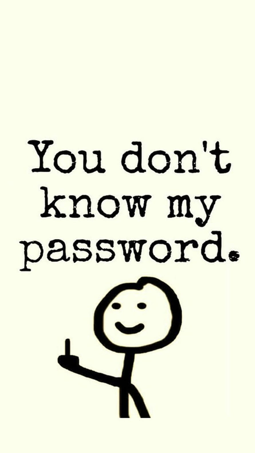 Funny Stick Figure Saying You Don't Know My Password Minimalist Quote HD phone wallpaper