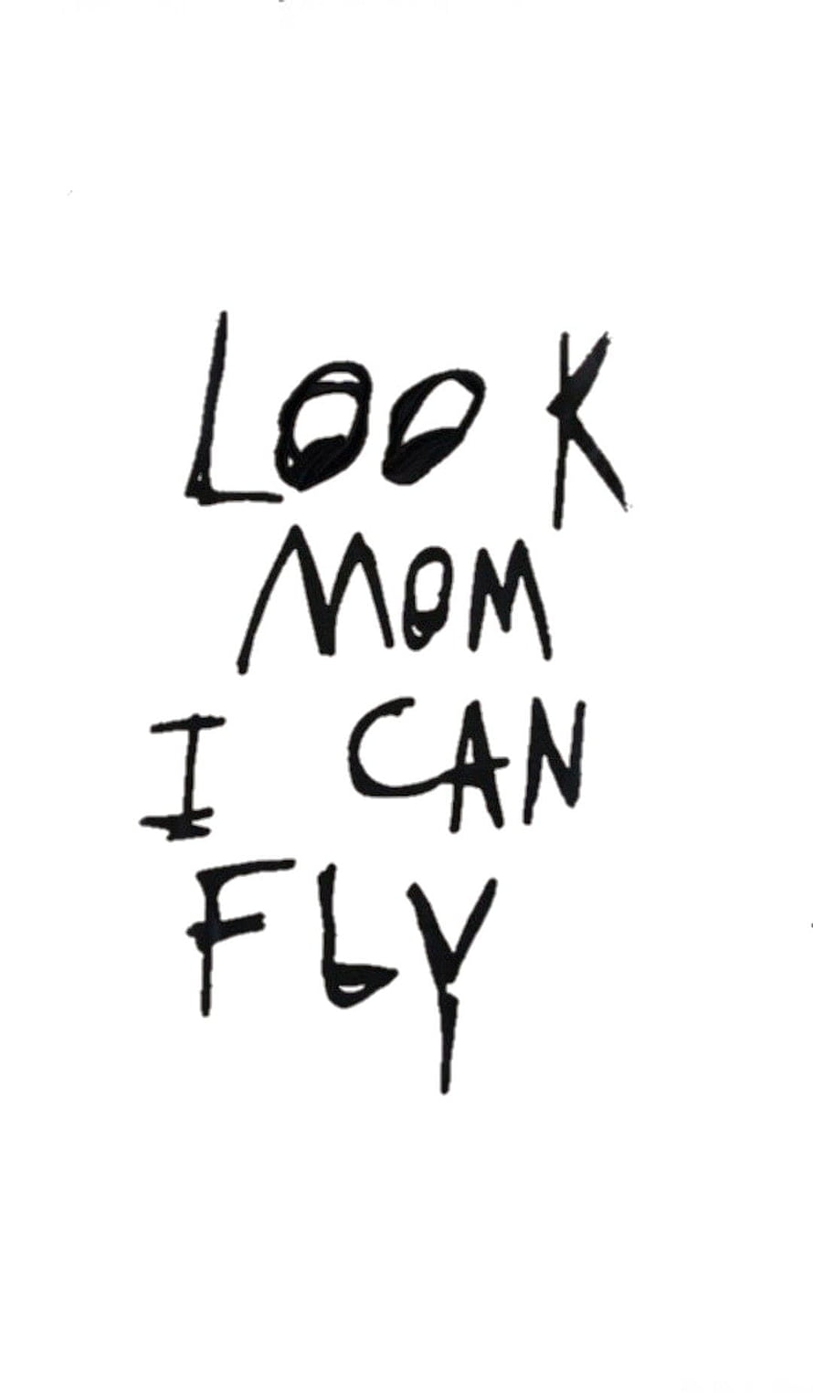 Handwritten Look Mom I Can Fly Quote on White Background HD phone wallpaper