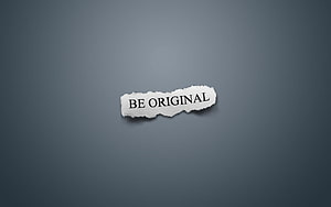 Torn paper strip with the phrase be original on a dark gray background HD wallpaper