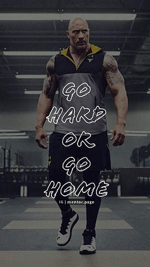 Dwayne Johnson Gym Motivational Quote: Go Hard Or Go Home HD phone wallpaper