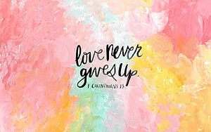Love Never Gives Up Bible Verse on Pastel Watercolor Background HD wallpaper
