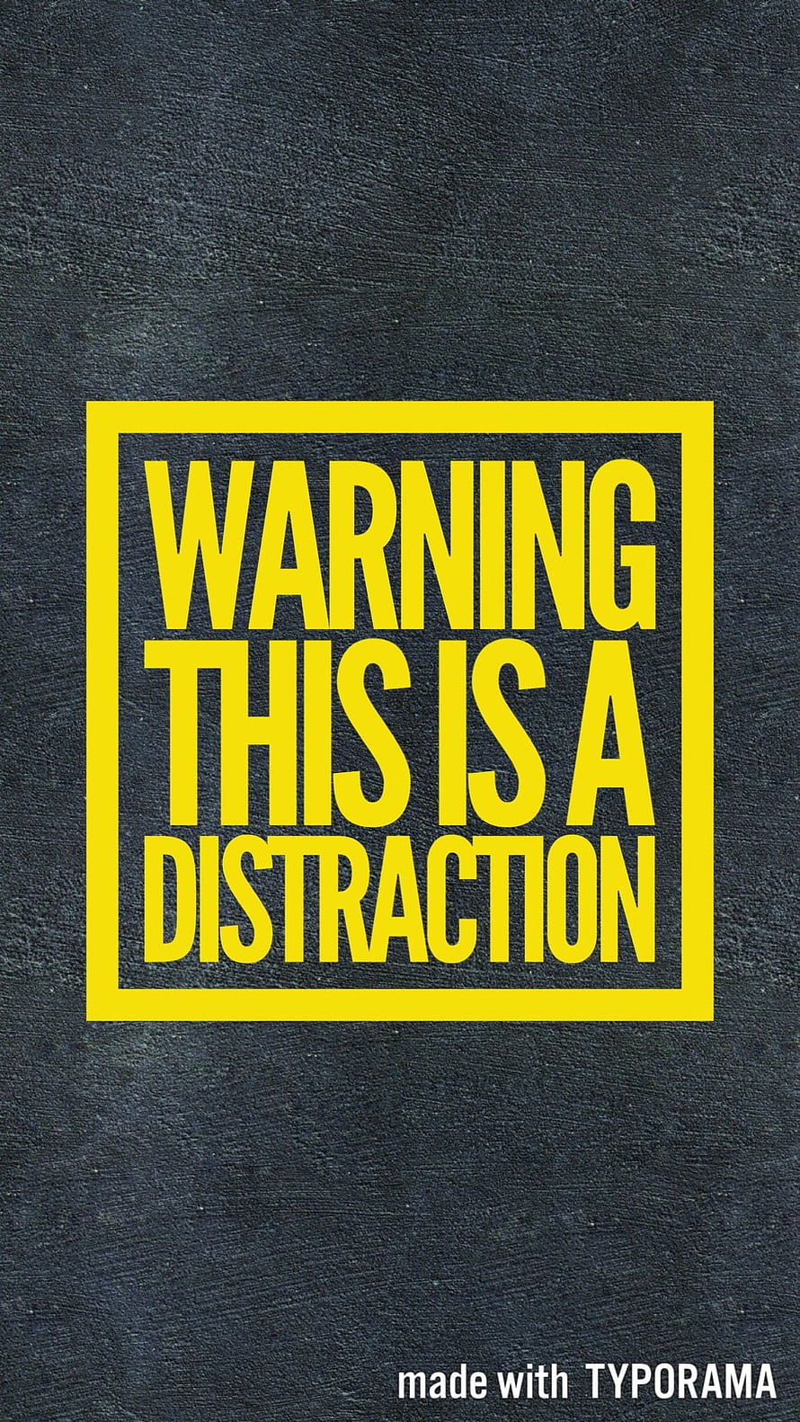 Bold Yellow Warning This Is A Distraction Text on Dark Textured Background HD phone wallpaper