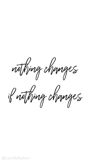 Minimalist Handwritten Quote on White Background: Nothing Changes If Nothing Changes HD phone wallpaper