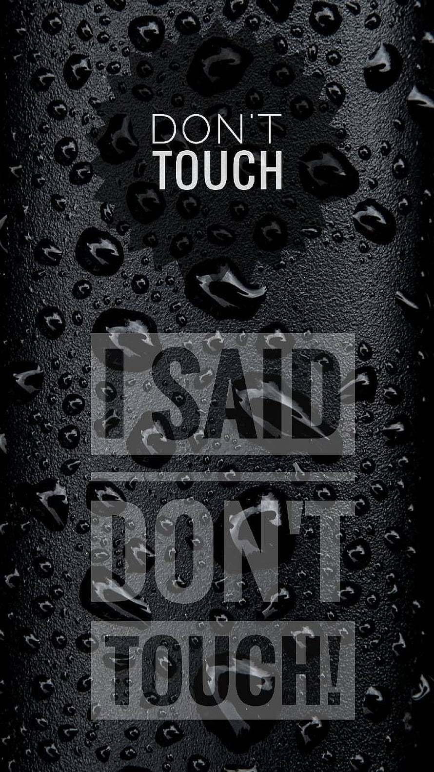 Moody Black Raindrop Texture with Bold Don't Touch Typography HD phone wallpaper