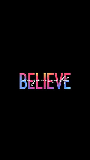 Believe In Yourself Gradient Typography on Black Background HD phone wallpaper