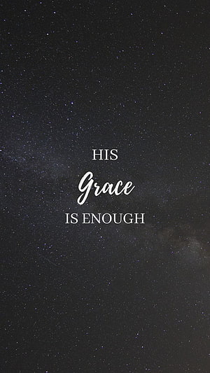 His Grace Is Enough Starry Night Sky Christian Quote Wallpaper HD phone wallpaper