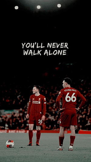 Liverpool FC Players on the Pitch with You'll Never Walk Alone Text HD phone wallpaper