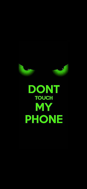 Glowing Green Eyes Staring From Darkness With Dont Touch My Phone Text HD phone wallpaper